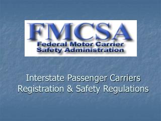 Interstate Passenger Carriers Registration &amp; Safety Regulations