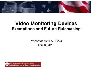 Video Monitoring Devices Exemptions and Future Rulemaking