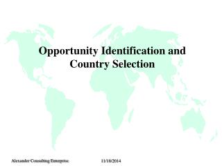 Opportunity Identification and Country Selection