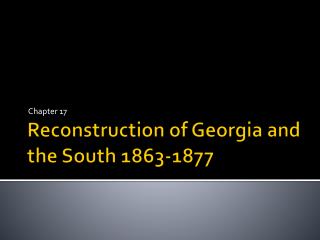 Reconstruction of Georgia and the South 1863-1877