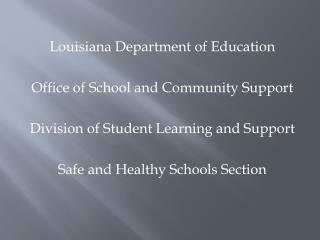 Louisiana Department of Education Office of School and Community Support