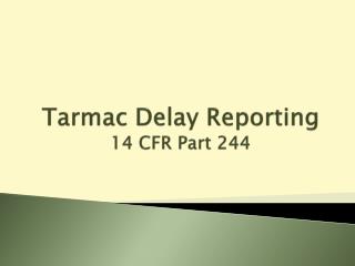 Tarmac Delay Reporting 14 CFR Part 244