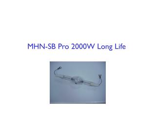 MHN-SB Pro 2000W Long Life