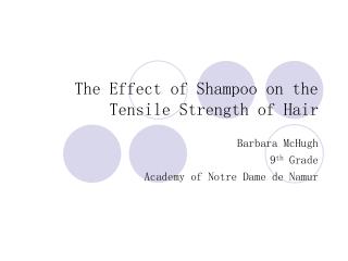 The Effect of Shampoo on the Tensile Strength of Hair
