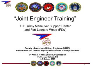 U.S. Army Maneuver Support Center and Fort Leonard Wood (FLW)
