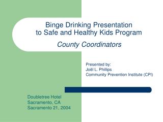 Binge Drinking Presentation to Safe and Healthy Kids Program County Coordinators