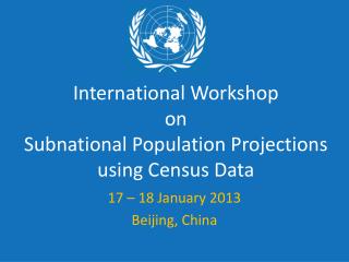 International Workshop on Subnational Population Projections using Census Data