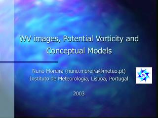 WV images, Potential Vorticity and Conceptual Models
