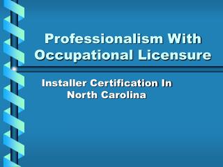 Professionalism With Occupational Licensure