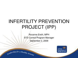 INFERTILITY PREVENTION PROJECT (IPP)