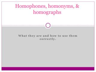 Homophones, homonyms, &amp; homographs