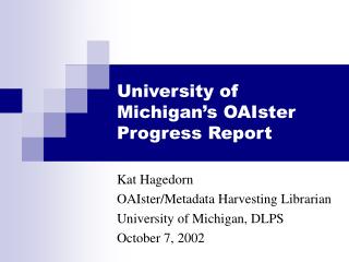 University of Michigan’s OAIster Progress Report