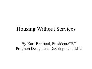 Housing Without Services