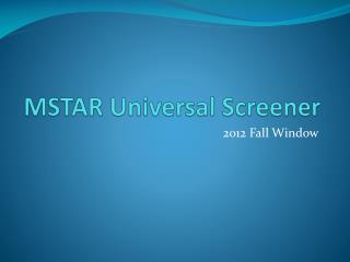 MSTAR Universal Screener