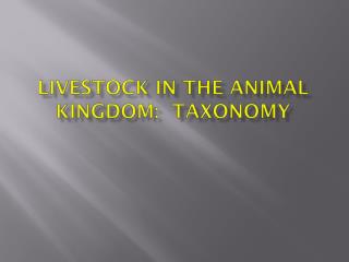 Livestock in the Animal Kingdom: Taxonomy