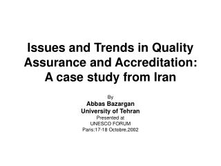 Issues and Trends in Quality Assurance and Accreditation: A case study from Iran
