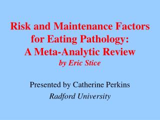 Risk and Maintenance Factors for Eating Pathology: A Meta-Analytic Review by Eric Stice