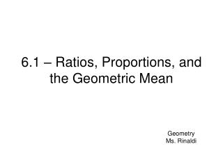 6.1 – Ratios, Proportions, and the Geometric Mean