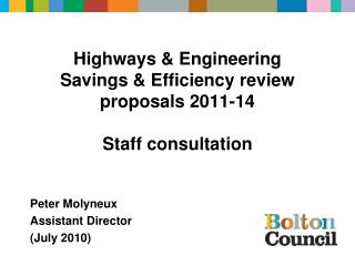 Highways &amp; Engineering Savings &amp; Efficiency review proposals 2011-14 Staff consultation