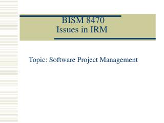 BISM 8470 Issues in IRM