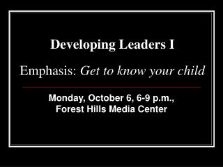 Developing Leaders I Emphasis: Get to know your child