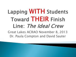 Lapping WITH Students Toward THEIR Finish Line: The Ideal Crew