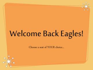 Welcome Back Eagles!