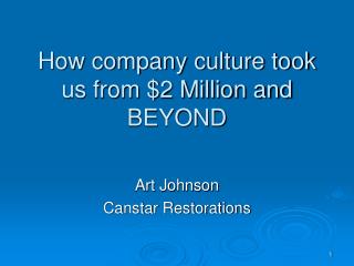How company culture took us from $2 Million and BEYOND