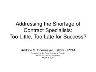 Addressing the Shortage of Contract Specialists: Too Little, Too Late for Success?