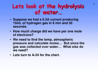 Suppose we had a 0.3A current producing 15mL of hydrogen gas in 6 min and 30 seconds.