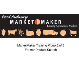 MarketMaker Training Video 5 of 5 Farmer Product Search