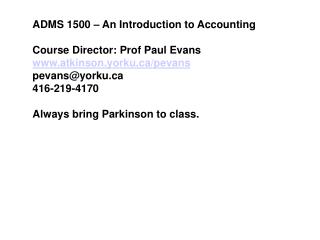 ADMS 1500 – An Introduction to Accounting Course Director: Prof Paul Evans