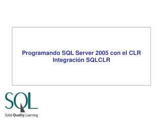 Programando SQL Server 2005 con el CLR Integración SQLCLR