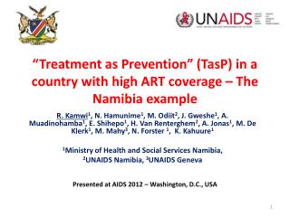 “Treatment as Prevention” ( TasP ) in a country with high ART coverage – The Namibia example