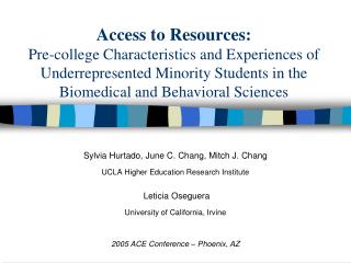 Sylvia Hurtado, June C. Chang, Mitch J. Chang UCLA Higher Education Research Institute