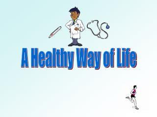 A Healthy Way of Life