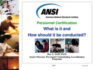 Roy A. Swift, Ph.D. Senior Director, Personnel Credentialing Accreditation Programs