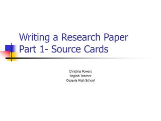 Writing a Research Paper Part 1- Source Cards