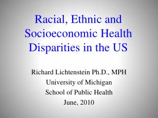 Racial, Ethnic and Socioeconomic Health Disparities in the US