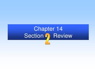 Chapter 14 Section Review