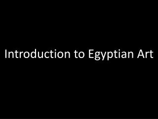 Introduction to Egyptian Art