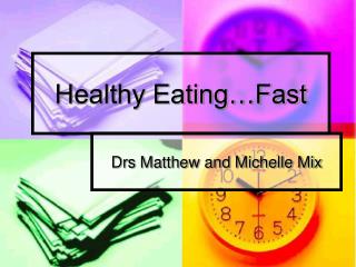 Healthy Eating…Fast