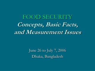 FOOD SECURITY C oncepts, Basic Facts, and Measurement Issues