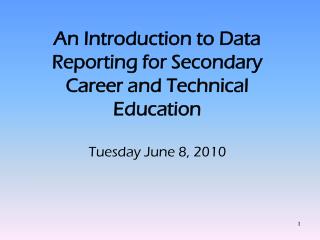 An Introduction to Data Reporting for Secondary Career and Technical Education