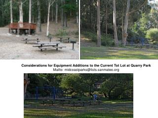 Considerations for Equipment Additions to the Current Tot Lot at Quarry Park