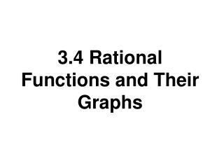 3.4 Rational Functions and Their Graphs