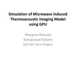Simulation of Microwave Induced Thermoacoustic Imaging Model using GPU