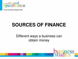 SOURCES OF FINANCE