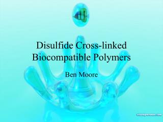 Disulfide Cross-linked Biocompatible Polymers