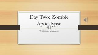 Day Two: Zombie Apocalypse